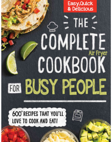 The Complete Air Fryer Cookbook for Busy People